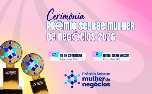 Prêmio Sebrae Mulher de Negócios 2026 reconhece histórias de transformação pelo empreendedorismo